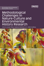 Methodological Challenges in Nature-Culture and Environmental History Research : Routledge Environmental Humanities - Jocelyn Thorpe