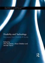 Disability and Technology : Key papers from Disability & Society - Alan Roulstone