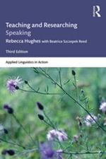 Teaching and Researching Speaking : Third Edition - Rebecca Hughes
