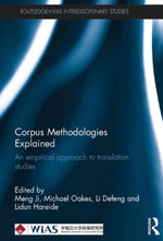 Corpus Methodologies Explained : An empirical approach to translation studies - Meng Ji