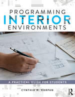 Programming Interior Environments : A Practical Guide for Students - Cynthia Karpan