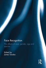 Face Recognition : The Effects of Race, Gender, Age and Species - James Tanaka