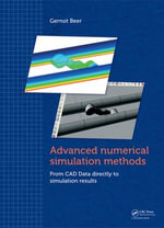Advanced Numerical Simulation Methods : From CAD Data Directly to Simulation Results - Gernot Beer