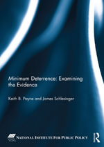 Minimum Deterrence : Examining the Evidence - Keith B. Payne