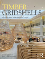 Timber Gridshells : Architecture, Structure and Craft - John Chilton