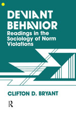 Deviant Behaviour : Readings In The Sociology Of Norm Violations - Clifton D. Bryant