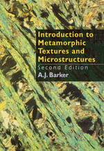 Introduction to Metamorphic Textures and Microstructures - A.J. Barker