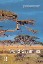 World Savannas : Ecology and Human Use - Jayalaxshm Mistry