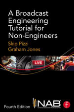 A Broadcast Engineering Tutorial for Non-Engineers - Skip Pizzi