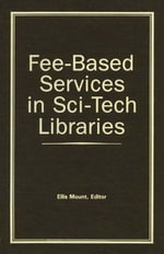 Fee-Based Services in Sci-Tech Libraries - Ellis Mount