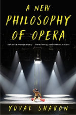 A New Philosophy of Opera - Yuval Sharon