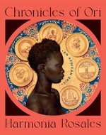 Chronicles of Ori : An African Epic - Harmonia Rosales
