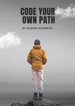 Code Your Own Path - Aleksei Aleinikov