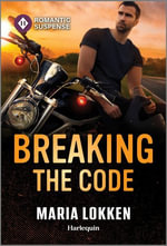 Breaking the Code : Harlequin Romantic Suspense - Maria Lokken