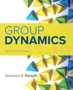 Group Dynamics : 7th edition - Donelson  Forsyth
