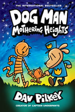 Dog Man: Mothering Heights : Dog Man: Book 10 - Dav Pilkey