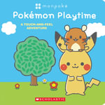 Monpoke: Pokemon Playtime (Touch-and-Feel Book) : Pokemon - Scholastic Inc.