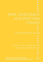Trade, Development and Structural Change : Central and Eastern Europe - Anca M. Voicu