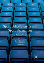 Sport Policy Systems and Sport Federations : A Cross-National Perspective - Annick Willem