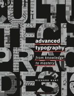 Advanced Typography : From Knowledge to Mastery - Professor Richard  Hunt