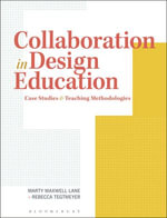 Collaboration in Design Education : Case Studies & Teaching Methodologies - Marty Maxwell Lane