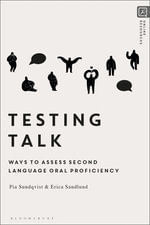 Testing Talk : Ways to Assess Second Language Oral Proficiency - Dr Pia Sundqvist