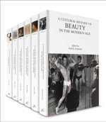 A Cultural History of Beauty : Volumes 1-6 - Paul R. Deslandes