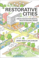 Restorative Cities : urban design for mental health and wellbeing - Jenny Roe