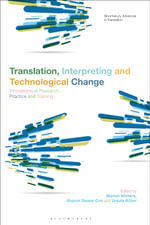 Translation, Interpreting and Technological Change : Innovations in Research, Practice and Training - Marion Winters