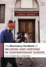 The Bloomsbury Handbook of Religion and Heritage in Contemporary Europe : Bloomsbury Handbooks - Lieke  Wijnia