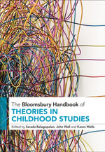 The Bloomsbury Handbook of Theories in Childhood Studies : Bloomsbury Handbooks - John  Wall