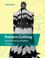 Pattern Cutting : The Architecture of Fashion - Pat Parish