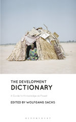 Development Dictionary : A Guide to Knowledge as Power - Wolfgang Sachs