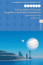 Text Analytics for Corpus Linguistics and Digital Humanities : Simple R Scripts and Tools - Gerold  Schneider