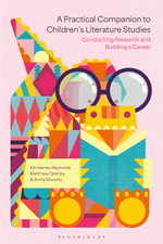 A Practical Companion to Children's Literature Studies : Conducting Research and Building a Career - Kimberley Reynolds