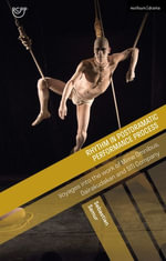 Rhythm in Postdramatic Performance Process : Voyages into the Work of Mime Omnibus, Dairakudakan and SITI Company - Sebastian Samur