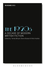 The 1920s : A Decade of Modern British Fiction - Tamás Bényei