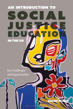 An Introduction to Social Justice Education in the UK : Key Challenges and Opportunities - Sheine  Peart