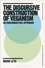 The Discursive Construction of Veganism : An Ecolinguistics Approach - Mario Leto
