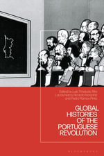 Global Histories of the Portuguese Revolution - Luís Trindade