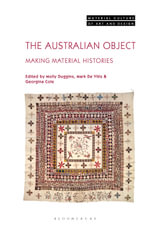 The Australian Object : Making Material Histories - Georgina Cole