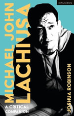 Michael John LaChiusa : A Critical Companion - Joshua Robinson