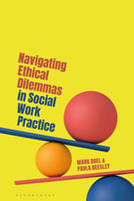 Navigating Ethical Dilemmas in Social Work Practice - Dr Paula  Beesley
