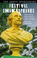 Festival Shakespeares : Networking Performance Across Europe - Rowena  Hawkins