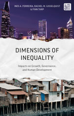 Dimensions of Inequality : Impacts on Growth, Governance, and Human Development - Dr Ines A.  Ferreira