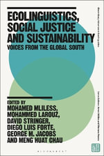 Ecolinguistics, Social Justice and Sustainability : Voices from the Global South - David  Stringer