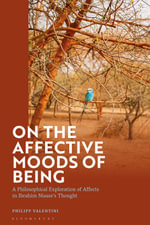 On the Affective Moods of Being : A Philosophical Exploration of Affects in Ibrahim Niasse's Thought - Dr Philipp  Valentini