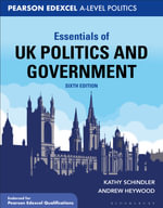 Essentials of UK Politics and Government : For Edexcel A-level Politics - Andrew  Heywood