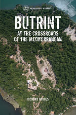 Butrint : At the Crossroads of the Mediterranean - Dr Richard  Hodges