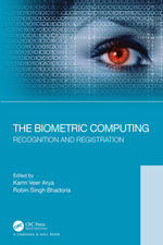 The Biometric Computing : Recognition and Registration - Karm Veer Arya
